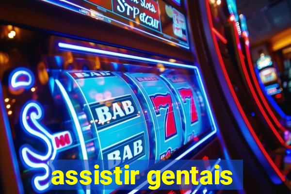 assistir gentais